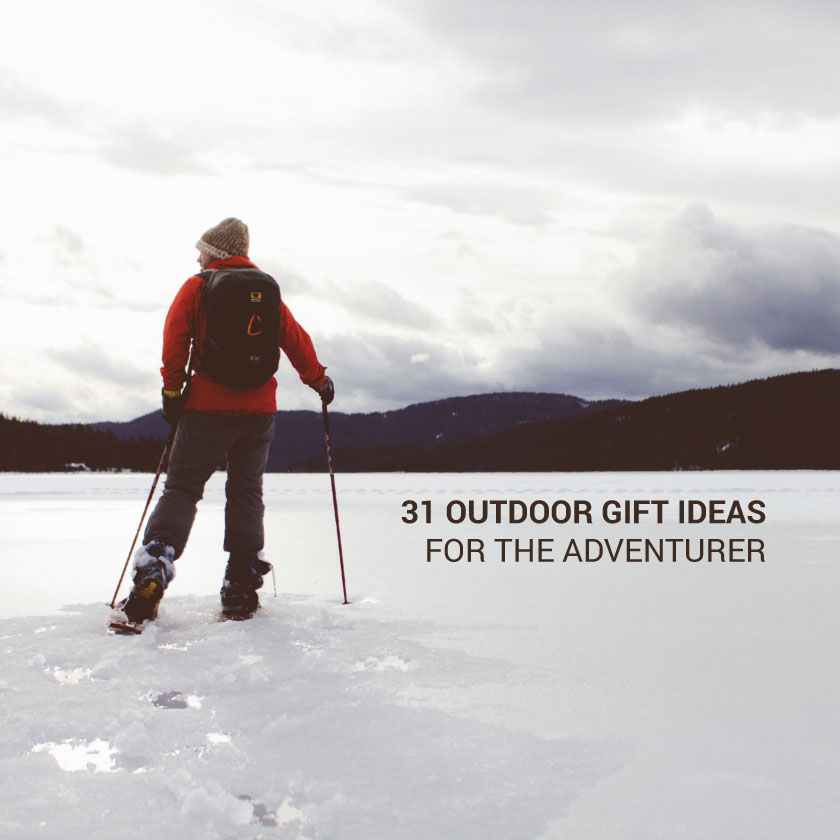 31 Holiday Gift Ideas for the Outdoor Adventurer